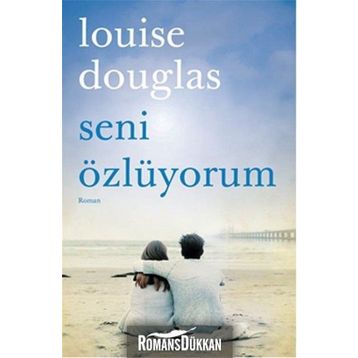 Seni Özlüyorum - Louise Douglas