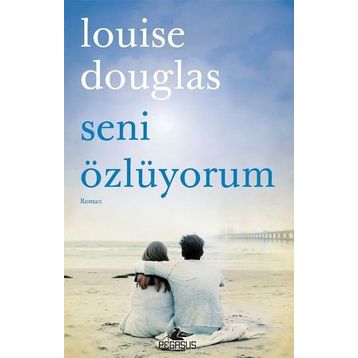 Seni Özlüyorum - Louise Douglas