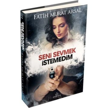 SENI SEVMEK İSTEMEDIM - FATIH MURAT ARSAL