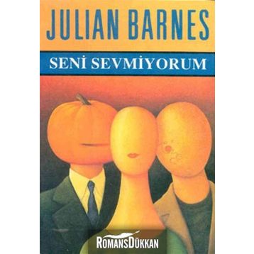 SENI SEVMIYORUM - JULIAN BARNES