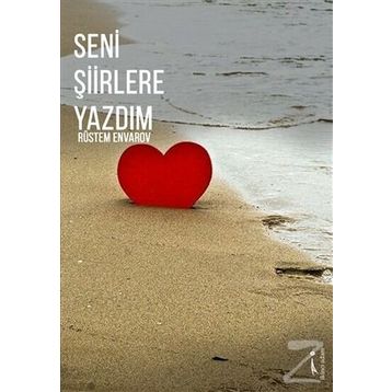 Seni Şiirlere Yazdım - Rüstem Envarov