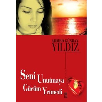SENI UNUTMAYA GÜCÜM YETMEDI - AHMED GÜNBAY YILDIZ