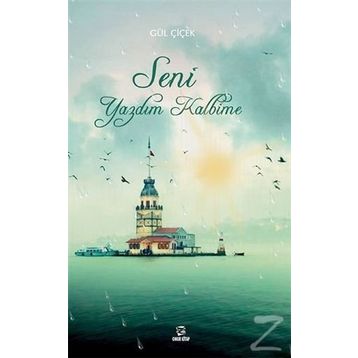 Seni Yazdım Kalbime - Gül Çiçek