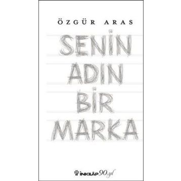 Senin Adın Bir Marka - r ozgur aras