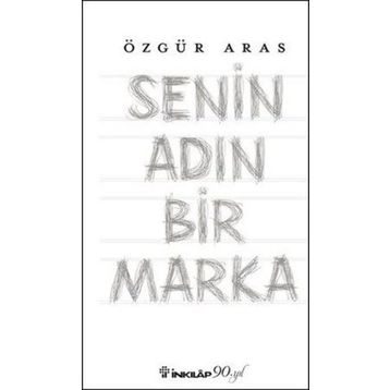 Senin Adın Bir Marka - r ozgur aras