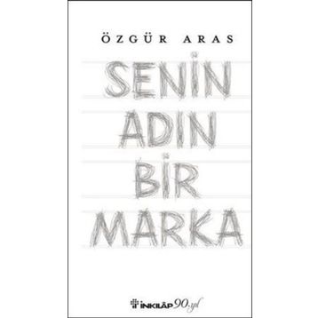 Senin Adın Bir Marka - r ozgur aras