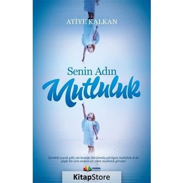 Senin Adın Mutluluk Atiye Kalkan