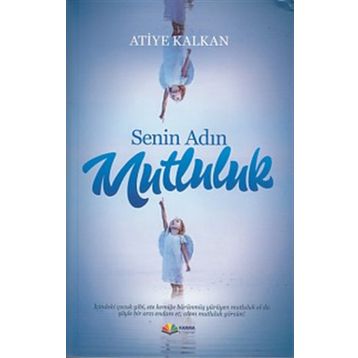 Senin Adın Mutluluk Atiye Kalkan