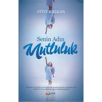 Senin Adın Mutluluk Atiye Kalkan