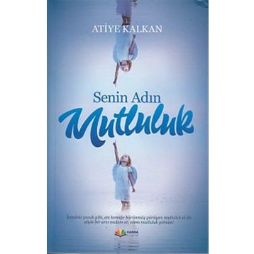 Senin Adın Mutluluk Atiye Kalkan
