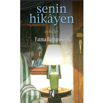 Senin Hikayen - Fatma Barbarosoğlu