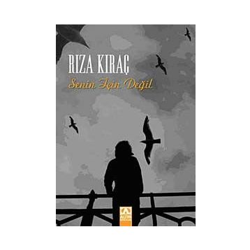 SENIN İÇİN DEĞİL - RIZA KIRAÇ