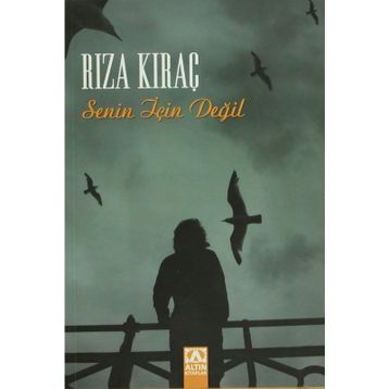 SENIN İÇİN DEĞİL - RIZA KIRAÇ