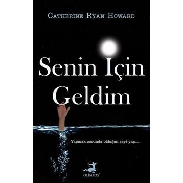 Senin İçin Geldim - Catherine Ryan Howard