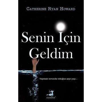 Senin İçin Geldim - Catherine Ryan Howard