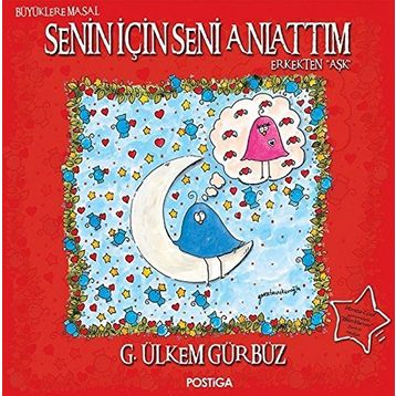 Senin İçin Seni Anlattım - Erkekten Aşk - G. Ülkem Gürbüz