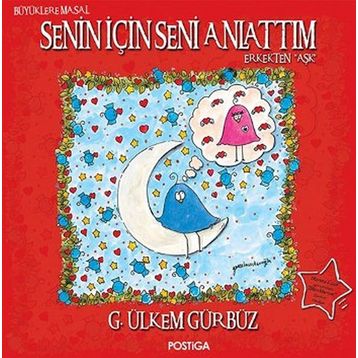 Senin İçin Seni Anlattım - Erkekten Aşk - G. Ülkem Gürbüz