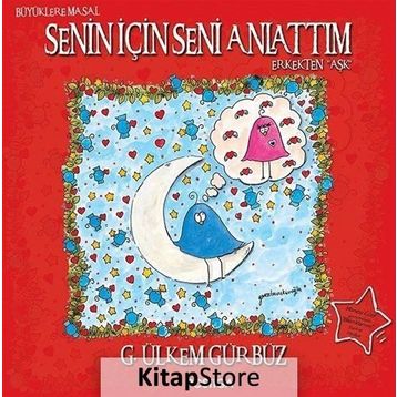 Senin İçin Seni Anlattım - Erkekten Aşk - G. Ülkem Gürbüz