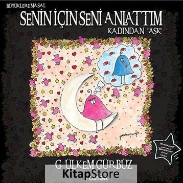 Senin İçin Seni Anlattım - Kadından Aşk - G. Ülkem Gürbüz