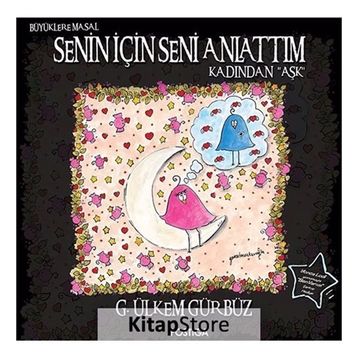 Senin İçin Seni Anlattım - Kadından Aşk - G. Ülkem Gürbüz