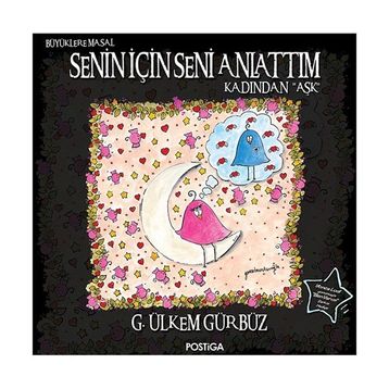 Senin İçin Seni Anlattım - Kadından Aşk - G. Ülkem Gürbüz