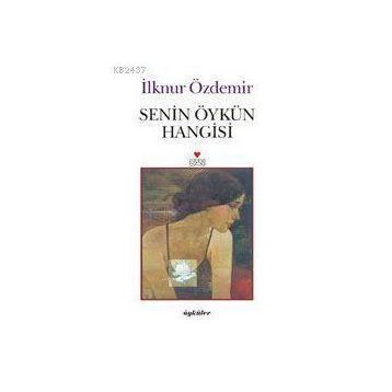 Senin Öykün Hangisi - İlknur Özdemir