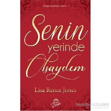 Senin Yerinde Olsaydım - Lisa Renee Jones