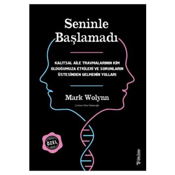 Seninle Başlamadı - Mark Wolynn