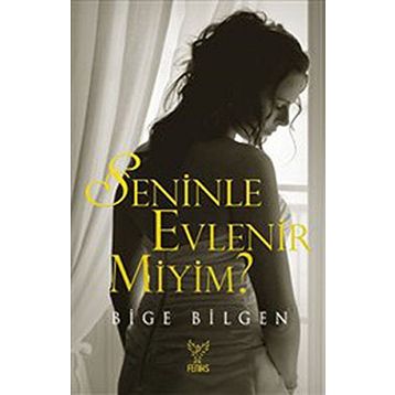 SENINLE EVLENIR MIYIM? - BIGE BILGEN