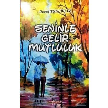 Seninle Gelir Mutluluk - Davut Tunçbilek