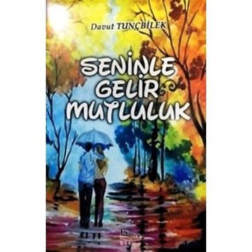 Seninle Gelir Mutluluk - Davut Tunçbilek