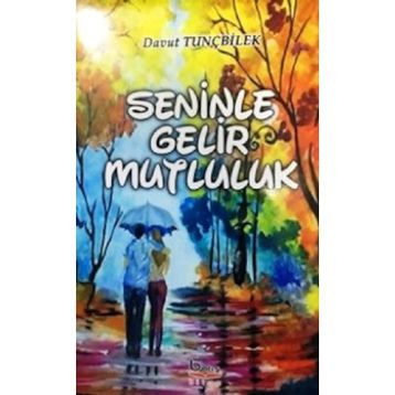 Seninle Gelir Mutluluk - Davut Tunçbilek