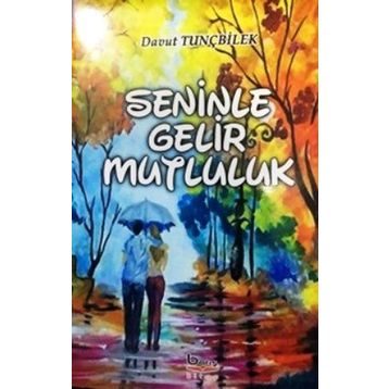 Seninle Gelir Mutluluk - Davut Tunçbilek
