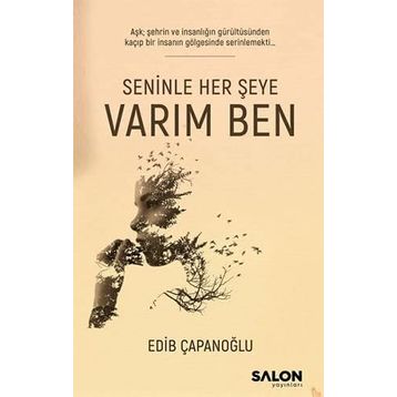 Seninle Her Şeye Varım Ben - Edib Çapanoğlu