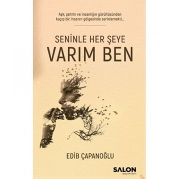 Seninle Her Şeye Varım Ben - Edib Çapanoğlu