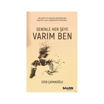 Seninle Her Şeye Varım Ben - Edib Çapanoğlu