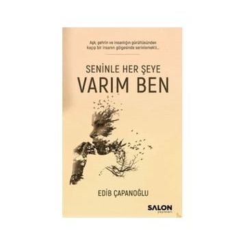 Seninle Her Şeye Varım Ben - Edib Çapanoğlu