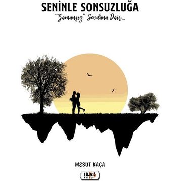 Seninle Sonsuzluğa - Mesut Kaça