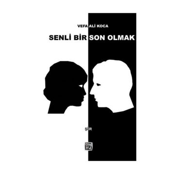 Senli Bir Son Olmak - Vefa Ali Koca