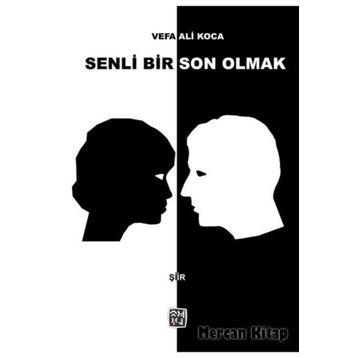 Senli Bir Son Olmak - Vefa Ali Koca