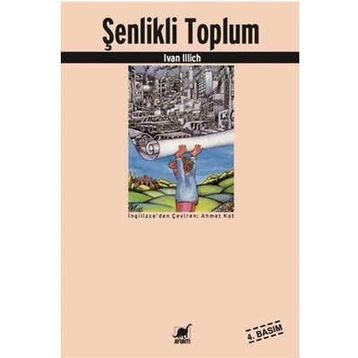 ŞENLİKLİ TOPLUM - IVAN ILLICH