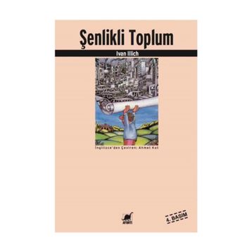 ŞENLİKLİ TOPLUM - IVAN ILLICH