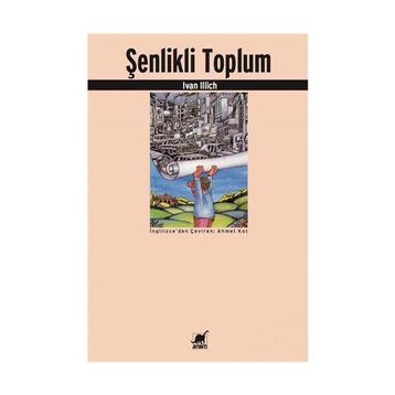 ŞENLİKLİ TOPLUM - IVAN ILLICH