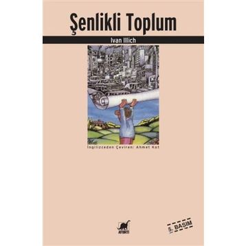 ŞENLİKLİ TOPLUM - IVAN ILLICH