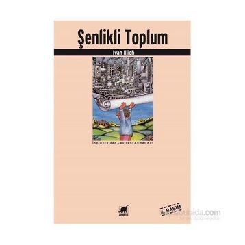 ŞENLİKLİ TOPLUM - IVAN ILLICH