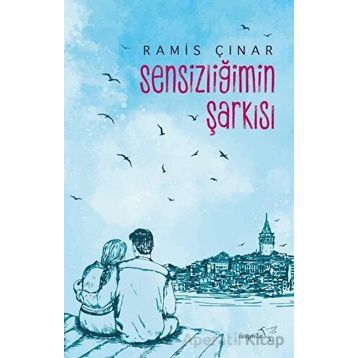 Sensizliğimin Şarkısı - Ramis Çınar