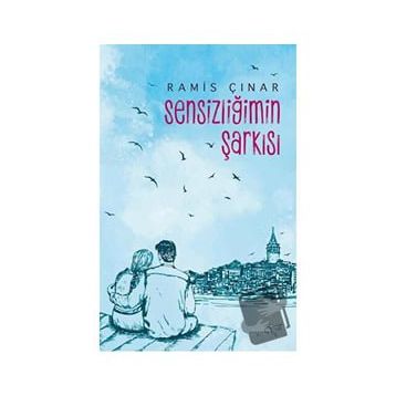Sensizliğimin Şarkısı - Ramis Çınar