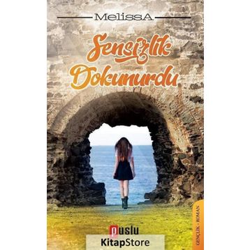 Sensizlik Dokunurdu - Nur Melissa Özçınar