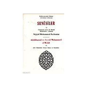 SENUSILER VE ONÜÇÜNÜ ASRIN EN BÜYÜK MÜTEFFEKKİR-I İSLAMISI ABDÜLHAMID VE SEYYID MUHAMMED EL-MEHDI - FILIBELI AHMET HILMI
