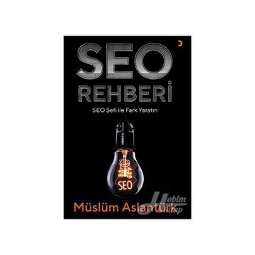 Seo Rehberi - Seo Şefi ile Fark Yaratın - Müslüm Aslantürk